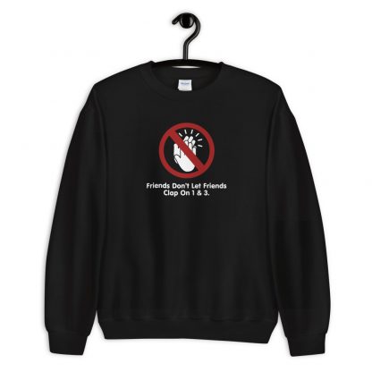 Friends Don't Let Friends Clap On 1 & 3 Unisex Sweatshirt - Image 2