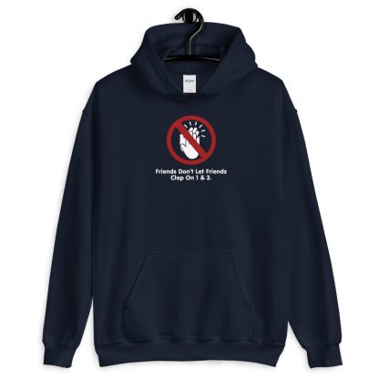 Friends Don't Let Friends Clap On 1 & 3 Unisex Hoodie