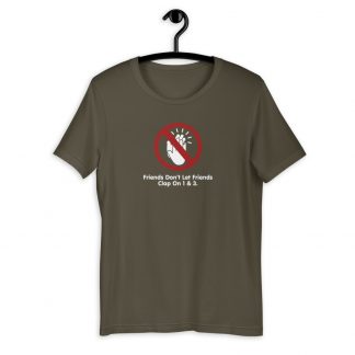 Friends Don't Let Friends Clap On 1 & 3 Short-Sleeve Unisex T-Shirt