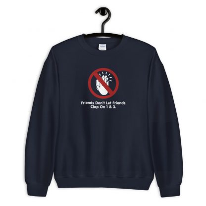 Friends Don't Let Friends Clap On 1 & 3 Unisex Sweatshirt - Image 4