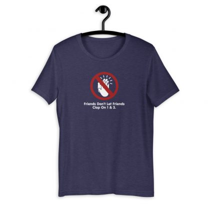 Friends Don't Let Friends Clap On 1 & 3 Short-Sleeve Unisex T-Shirt - Image 5