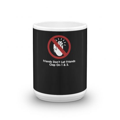 Friends Don't Let Friends Clap On 1 & 3 Mug - Image 2