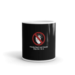Friends Don't Let Friends Clap On 1 & 3 Mug