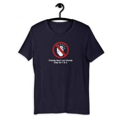 Friends Don't Let Friends Clap On 1 & 3 Short-Sleeve Unisex T-Shirt - Image 6