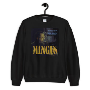 Charles Mingus Jazz Wisdom Unisex Sweatshirt