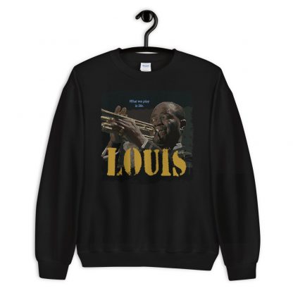 Louis Armstrong Jazz Wisdom Unisex Sweatshirt