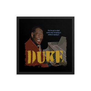Duke Ellington Jazz Wisdom Framed Matte Poster