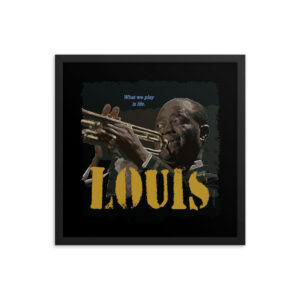Louis Armstrong Jazz Wisdom Framed Luster Poster