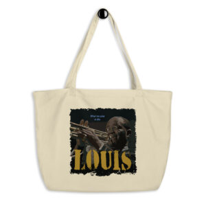 Louis Armstrong Jazz Wisdom Large Organic Tote Bag
